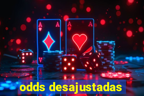 odds desajustadas